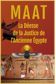 Maat, La Déesse de la Justice de l'Ancienne Égypte (Egypte et Anciennes Civilisations, #1) (eBook, ePUB) Maat, La Déesse de la Justice de l'Ancienne Égypte (Egypte et Anciennes Civilisations, #1) (eBook, ePUB)