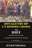 Donald Trump : Un homme choisi par Dieu (eBook, ePUB)