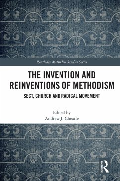 The Invention and Reinventions of Methodism (eBook, PDF)