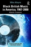 Black British Music in America, 1967-2000 (eBook, PDF) Black British Music in America, 1967-2000 (eBook, PDF)