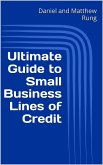 Ultimate Guide to Small Business Lines of Credit (Ultimate Small Business Guide Book Series, #11) (eBook, ePUB)