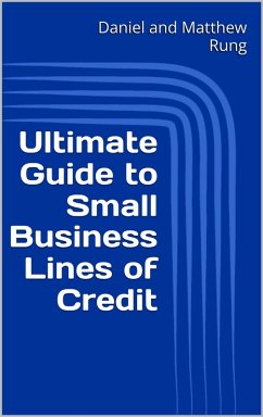 Cover Ultimate Guide to Small Business Lines of Credit (Ultimate Small Business Guide Book Series, #11) (eBook, ePUB)