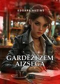 GARDEZI ZEM AIZSEGA (eBook, ePUB)