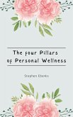 The Four Pillars of Personal Wellness (eBook, ePUB) The Four Pillars of Personal Wellness (eBook, ePUB)