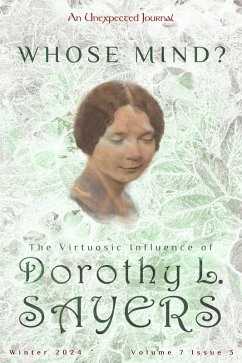 Whose Mind? The Virtuosic Influence of Dorothy Sayers (Volume 7, #3) (eBook, ePUB) - Journal, An Unexpected; Schumacher, Gabriella; Carol, Suzanne; Tervo, Elizabeth Scott; Brockmann, Abigail R.; Wehr, Kathryn; Glover, Andrea 'Nao'; Meyer, Megan Preston; Cooper, J. A.; Meyers, Seth; Herring, Josh; Eben, Carrie