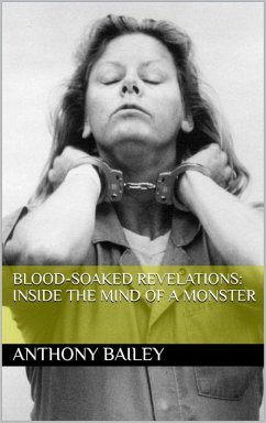 Cover Blood-Soaked Revelations: Inside the Mind of a Monster (eBook, ePUB)