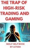 The Trap of High-Risk Trading and Gaming (eBook, ePUB)