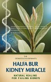 The Halfa Bur Kidney Miracle Natural Healing for Failing Kidneys (eBook, ePUB) The Halfa Bur Kidney Miracle Natural Healing for Failing Kidneys (eBook, ePUB)