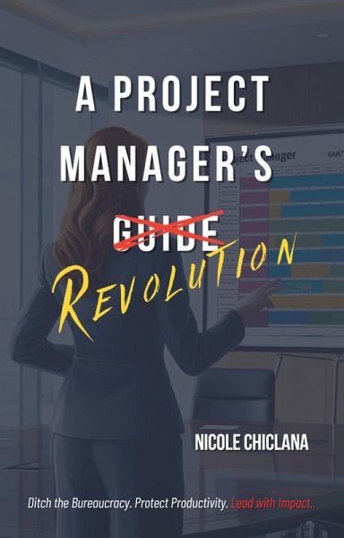 A Project Manager's Revolution (eBook, ePUB) A Project Manager's Revolution (eBook, ePUB)