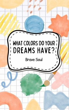 Cover What Colors Do Your Dreams Have? (Boys and Girls, #1) (eBook, ePUB)