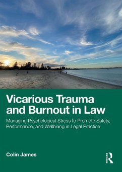 Vicarious Trauma and Burnout in Law (eBook, PDF) - James, Colin