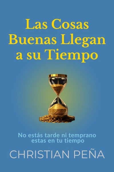 Las Cosas Buenas Llegan a su Tiempo (Despertar del Engaño, #6) (eBook, ePUB) Las Cosas Buenas Llegan a su Tiempo (Despertar del Engaño, #6) (eBook, ePUB)
