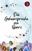 Die Geheimsprache von Quarz (eBook, ePUB) Die Geheimsprache von Quarz (eBook, ePUB)
