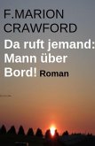 Da ruft jemand: Mann über Bord! Roman (eBook, ePUB) Da ruft jemand: Mann über Bord! Roman (eBook, ePUB)