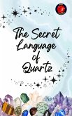 The Secret Language of Quartz (eBook, ePUB)