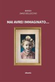 Mai avrei immaginato... (eBook, ePUB) Mai avrei immaginato... (eBook, ePUB)