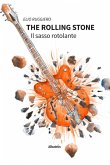 The Rolling Stone - Il sasso rotolante (eBook, ePUB) The Rolling Stone - Il sasso rotolante (eBook, ePUB)