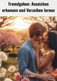 Fremdgehen: Anzeichen erkennen und Verzeihen lernen (eBook, ePUB) Fremdgehen: Anzeichen erkennen und Verzeihen lernen (eBook, ePUB)
