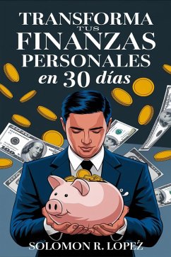 Cover Transforma Tus Finanzas Personales En 30 Días (eBook, ePUB)