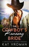 The Cowboy's Runaway Bride (Corvid Valley Cowboys) (eBook, ePUB) The Cowboy's Runaway Bride (Corvid Valley Cowboys) (eBook, ePUB)