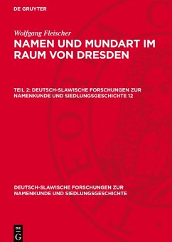 Namen und Mundart im Raum von Dresden, Teil 2, Deutsch-slawische Forschungen zur Namenkunde und Siedlungsgeschichte 12 Cover Namen und Mundart im Raum von Dresden, Teil 2, Deutsch-slawische Forschungen zur Namenkunde und Siedlungsgeschichte 12