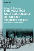 The Politics and Sociology of Silent Comedy Films The Politics and Sociology of Silent Comedy Films