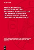 Anleitung für die Beobachter an den Niederschlagsmeßstellen des Meteorologischen Dienstes der Deutschen Demokratischen Republik (eBook, PDF)