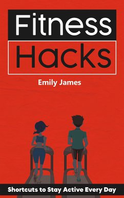 Cover Fitness Hacks - Shortcuts to Stay Active Every Day (eBook, ePUB)