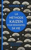La méthode Kaizen pour réinventer sa vie