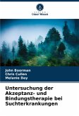 Untersuchung der Akzeptanz- und Bindungstherapie bei Suchterkrankungen