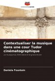 Contextualiser la musique dans une cour Tudor cinématographique