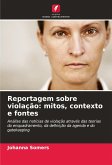 Reportagem sobre violação: mitos, contexto e fontes Reportagem sobre violação: mitos, contexto e fontes