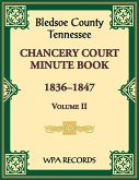 Bledsoe County, Tennessee Chancery Court Minute Book, 1836-1847, Volume II Bledsoe County, Tennessee Chancery Court Minute Book, 1836-1847, Volume II