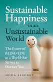 Sustainable Happiness in an Unsustainable World Sustainable Happiness in an Unsustainable World