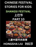 Chinese Festival Stories for Kids (Part 10) - Shangsi Festival, Learn Mandarin Chinese Language, Culture, History with Folk Tales Based on China's Traditional Festivals, Easy Lessons for Beginners, Children, Teen, Young and Adults, HSK All Levels, Simplif Chinese Festival Stories for Kids (Part 10) - Shangsi Festival, Learn Mandarin Chinese Language, Culture, History with Folk Tales Based on China's Traditional Festivals, Easy Lessons for Beginners, Children, Teen, Young and Adults, HSK All Levels, Simplif
