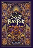The Souls of Black Folk (Collector's Edition) (Laminated Hardback with Jacket) The Souls of Black Folk (Collector's Edition) (Laminated Hardback with Jacket)
