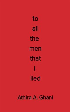 To All The Men That I Lied - Ghani, Athira A.