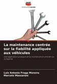 La maintenance centrée sur la fiabilité appliquée aux véhicules La maintenance centrée sur la fiabilité appliquée aux véhicules