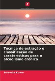 Técnica de extração e classificação de caraterísticas para o alcoolismo crónico