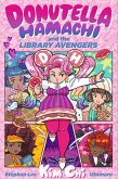 Donutella Hamachi and the Library Avengers Donutella Hamachi and the Library Avengers
