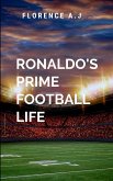 Ronaldo's Prime Football Life Ronaldo's Prime Football Life