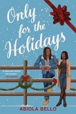 Only for the Holidays Only for the Holidays