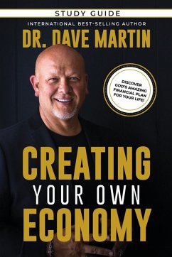 Creating Your Own Economy Study Guide - Martin, Dave