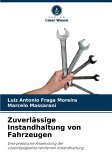 Zuverlässige Instandhaltung von Fahrzeugen Zuverlässige Instandhaltung von Fahrzeugen