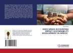 DOES GREEN ACCOUNTING IMPACT SUSTAINABILITY DEVELOPMENT IN AFRICA? DOES GREEN ACCOUNTING IMPACT SUSTAINABILITY DEVELOPMENT IN AFRICA?