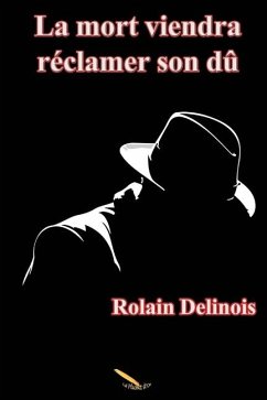 La mort viendra chercher son dû - Delinois, Rolain