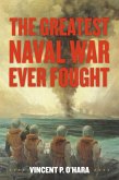 The Greatest Naval War Ever Fought The Greatest Naval War Ever Fought