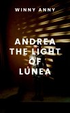ANDREA, THE LIGHT OF LUNEA ANDREA, THE LIGHT OF LUNEA