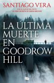 La Última Muerte En Goodrow Hill/ Goodrow Hill's Last Death