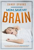 Mom, Save My Brain Mom, Save My Brain